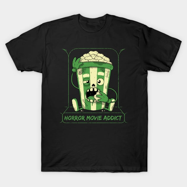 Horror Movie Addict T-Shirt by danielmorrisdraws